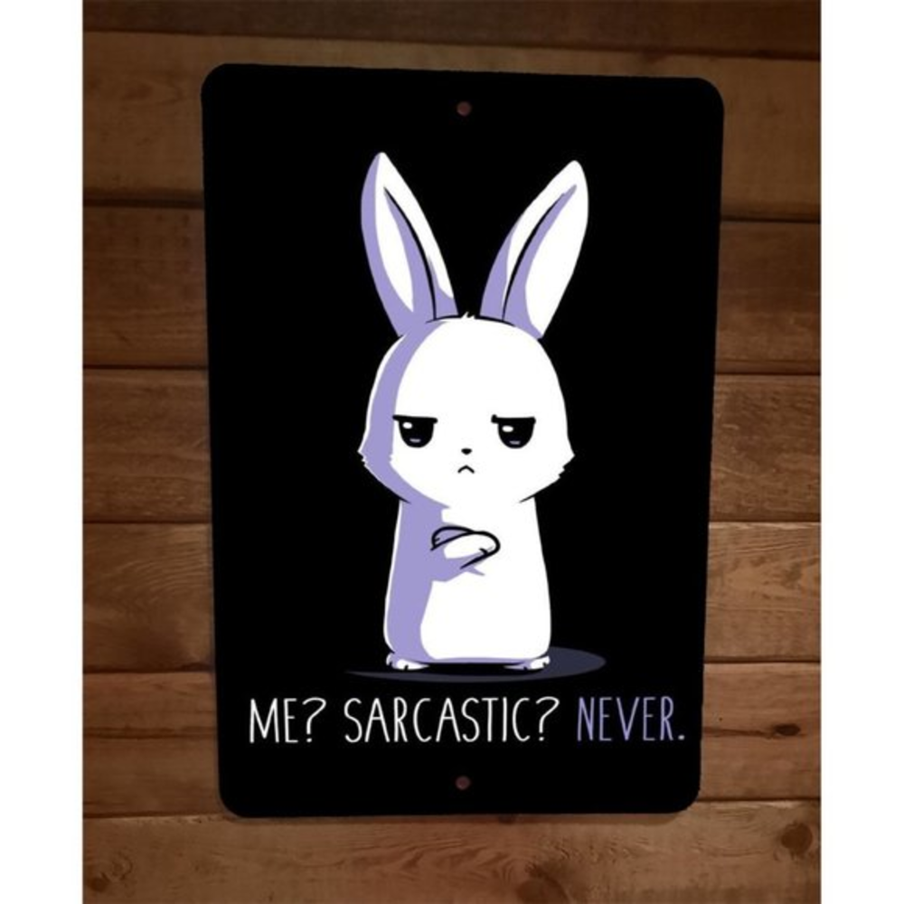 Me Sarcastic Never Rabbit 8x12 Metal Wall Sign Poster‎